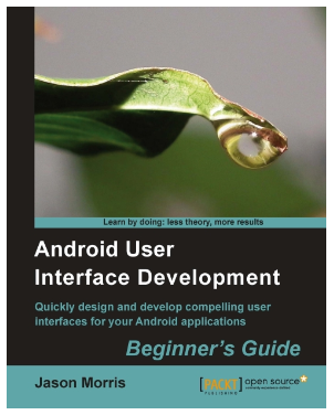 Android User Interface Development: Beginner's Guide Jason Morris