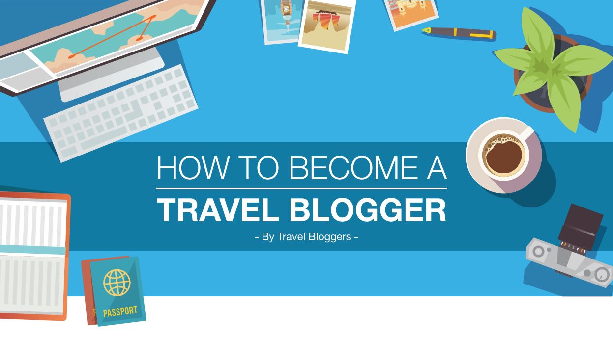 How to Become a Travel Blogger