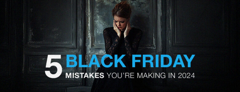 Woman looking worried because of the mistakes she has been making when shopping on black Friday. The text on the image reads: 5 Black Friday Mistakes You're Making in 2024 (and How to Avoid Them)